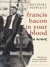Cover image for Francis Bacon in Your Blood